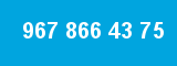 967 866 43 75